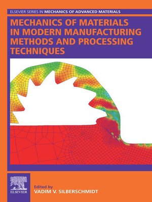 cover image of Mechanics of Materials in Modern Manufacturing Methods and Processing Techniques